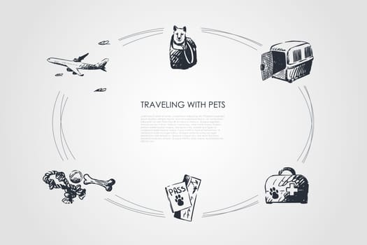 Traveling with pets - dog in bag, carrier, veterinary kit, pets ticket and toys vector concept set. Hand drawn sketch isolated illustration