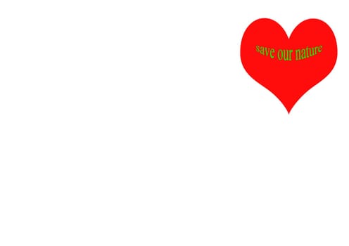 save our nature, heart on empty white paper