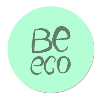 Be eco-friendly. Eco activity. Environmental protection. Vector illustration on the theme of smart consumption and eco.