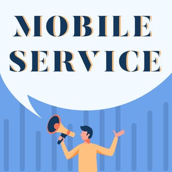 Sign displaying Mobile Service, Business showcase Radio communication utility between mobile and land stations Man Drawing Holding Megaphone With Big Speech Bubble Showing Message.
