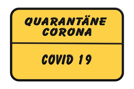 Yellow sign with the words QUARANTINE CORONA.COVID 19