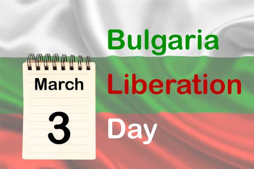 The celebration of the Bulgaria Liberation Day with the Bulgarian flag and the calendar indicating the March 3