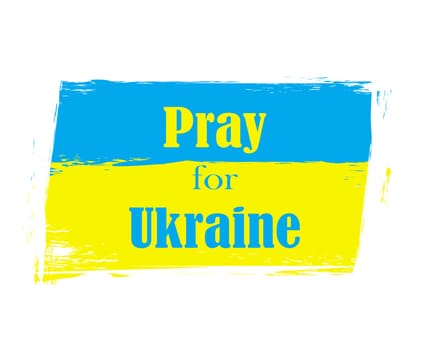 Pray for Ukraine concept background - text on a grunge flag