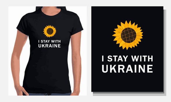 printable print i stay with ukraine. Vector illustration in support of Ukraine. The concept of patriotism and devotion.sunflower