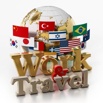 Globe, flags, work and travel text isolated on white background. 3D illustration.
