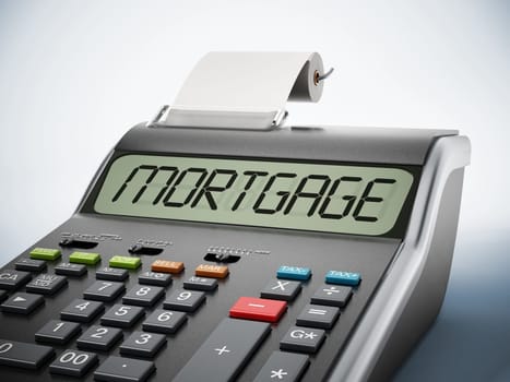 Print calculator with mortgage text on the screen. 3D illustration.
