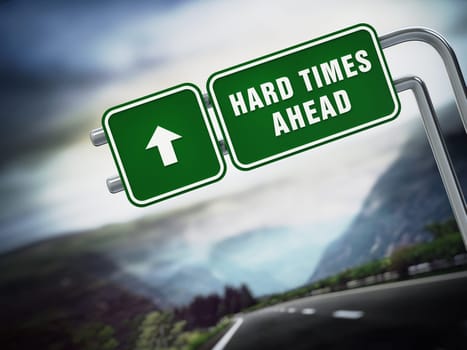 Hard times ahead signboard under dramatic sky. 3D illustration.