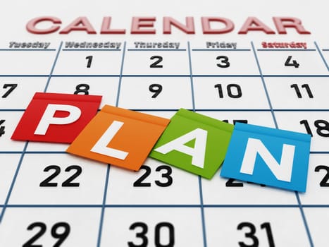 Plan word on colored note papers standing on calendar page. 3D illustration.