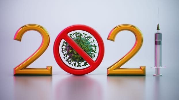 2021 text with virus inside red forbidden sign and syringe. 3D illustration.