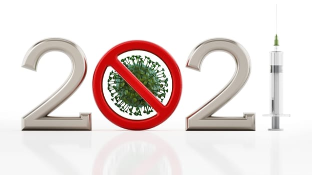 2021 text with virus inside red forbidden sign and syringe. 3D illustration.