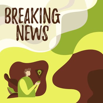 Inspiration showing sign Breaking News, Word for Special Report Announcement Happening Current Issue Flashnews Businessman Using Mobile Phone Making Plans Accomplishing Latest Goals.