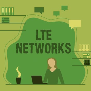 Writing displaying text Lte Networks, Business idea Fastest network connection available for wireless communication Woman Sitting On Desk Working And Presenting New Technologies.