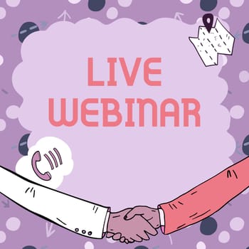 Text sign showing Live Webinar, Internet Concept Interactive seminar transmitted over the web Real Time Empty frame decorated with communication symbols represent business meeting