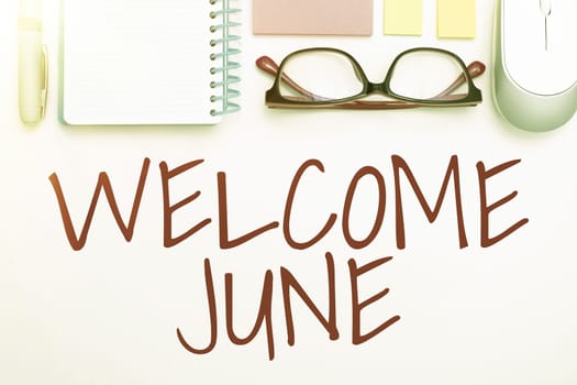 Writing displaying text Welcome June, Word Written on Calendar Sixth Month Second Quarter Thirty days Greetings Flashy School Office Supplies, Teaching Learning Collections, Writing Tools