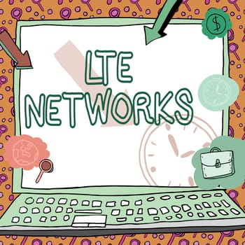 Text showing inspiration Lte Networks, Word for Fastest network connection available for wireless communication Poster decorated with monetary symbols displaying punctuality of employees.