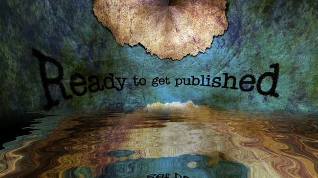 Ready to get published grunge text reflecting in water