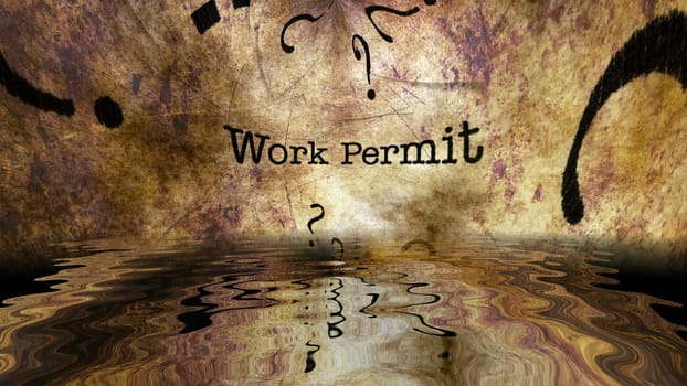 Work permit grunge text reflecting in water
