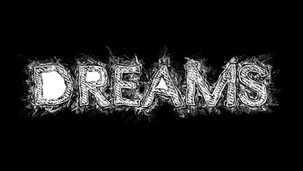 Dreams text hand drawn illustration,Dreams text hand drawn illustration