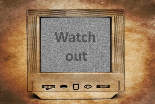 Watch out sign on vintage TV