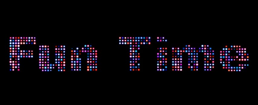 Fun time led text