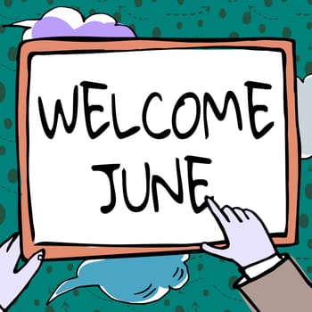 Text showing inspiration Welcome June, Conceptual photo Calendar Sixth Month Second Quarter Thirty days Greetings Hands Holding Paper Showing New Ideas Surrounded With Stars.