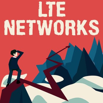 Inspiration showing sign Lte Networks, Business idea Fastest network connection available for wireless communication Man watching horizon arrow pointing symbolizing future project success.