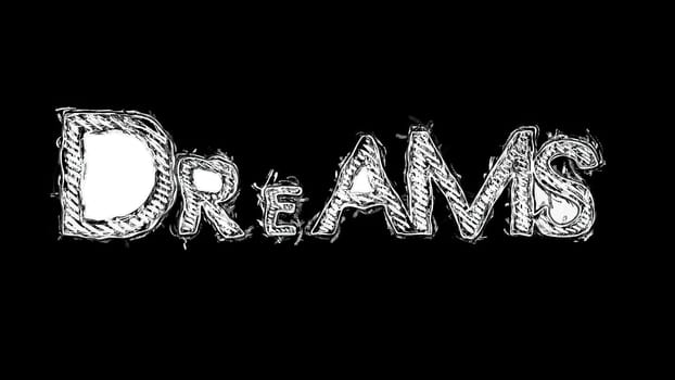 Dreams text hand drawn animation,Dreams text hand drawn animation