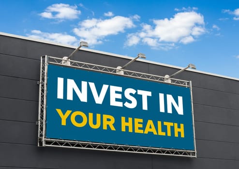Invest in your health written on a billboard