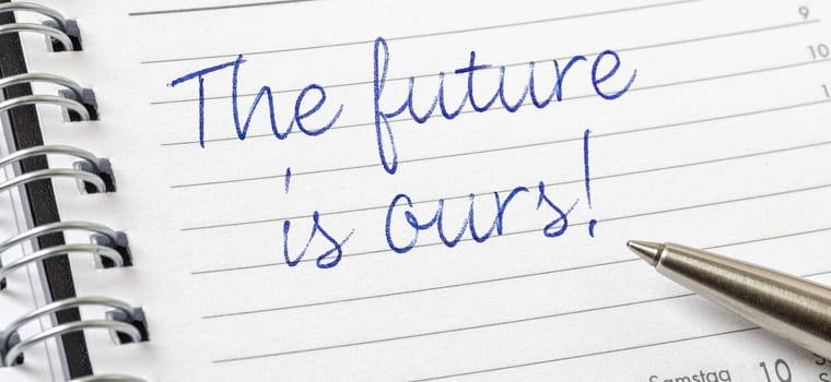 The future is ours written on a calendar page