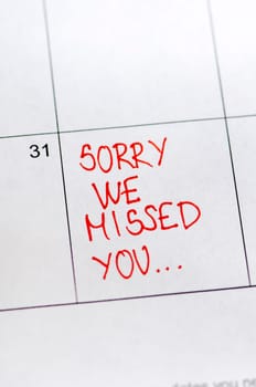 Sorry we missed you message on sticker note pin on calendar date 31st.  Business concept.