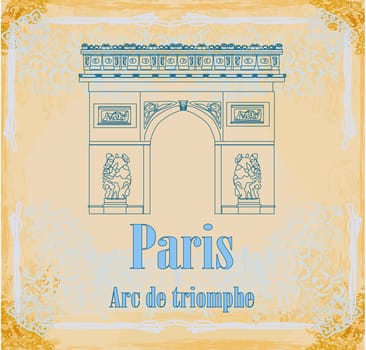 Hand drawn vector illustration of Paris Triumph Arc -  Grunge Background