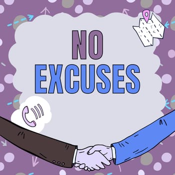 Text caption presenting No Excuses, Business overview telling someone not to tell reasons for certain problem Empty frame decorated with communication symbols represent business meeting