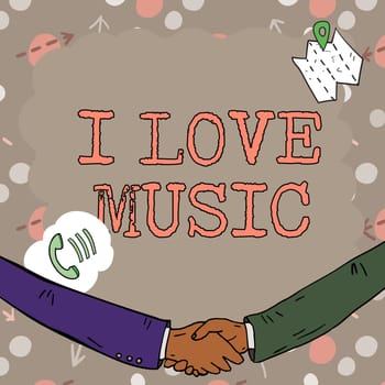 Sign displaying I Love Music, Conceptual photo Having affection for good sounds lyric singers musicians Empty frame decorated with communication symbols represent business meeting