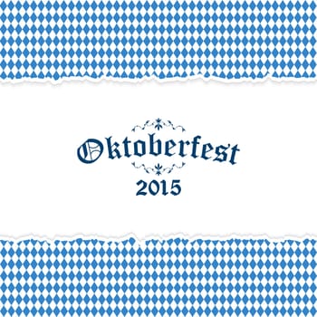 Oktoberfest background with ripped open paper having blue-white checkered pattern and text Oktoberfest 2015