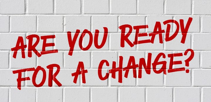 Graffiti on a brick wall - Are you ready for a change