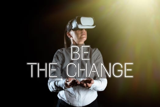 Hand writing sign Be The Change, Conceptual photo Make things to obtain success develop yourself and company Businesswoman Holding Tablet And Presenting New Ideas For Business Growth.