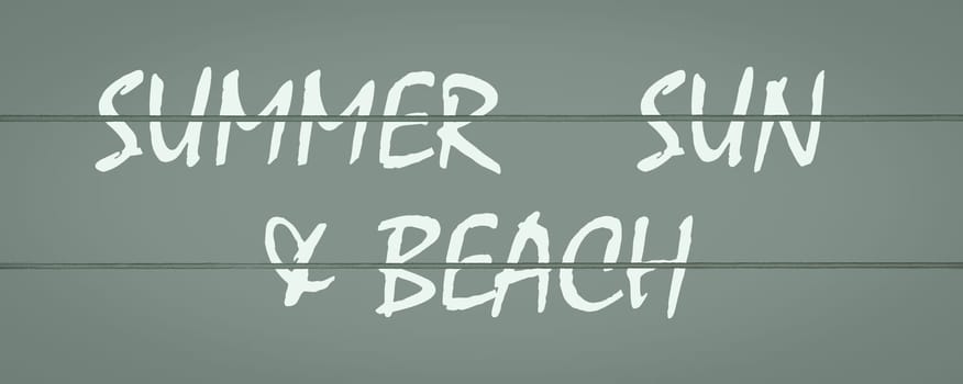 A background, sign with the writing Summer, Sun & Beach.