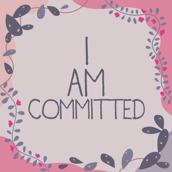 Hand writing sign I Am Committed, Business showcase To be engage with a cause or someone in particular Commitment Communication Box Design Representing Online Messaging And Chatting.