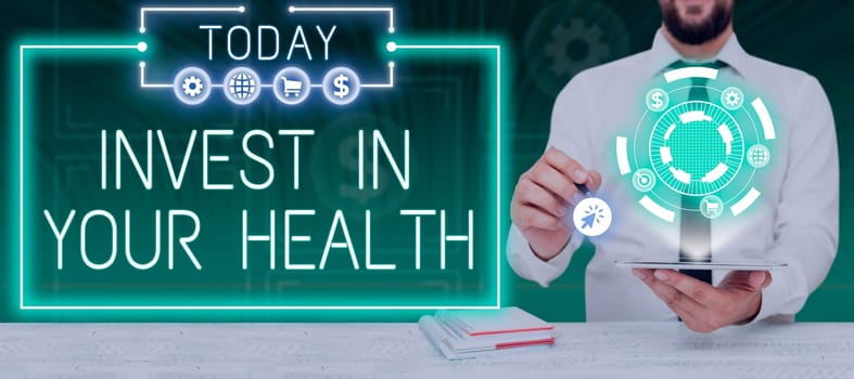 Writing displaying text Invest In Your Health, Word for Live a Healthy Lifestyle Quality Food for Wellness