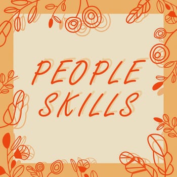 Text sign showing People Skills, Internet Concept Get Along well Effective Communication Rapport Approachable