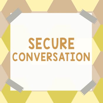 Sign displaying Secure Conversation, Concept meaning Secured Encrypted Communication between Web Services