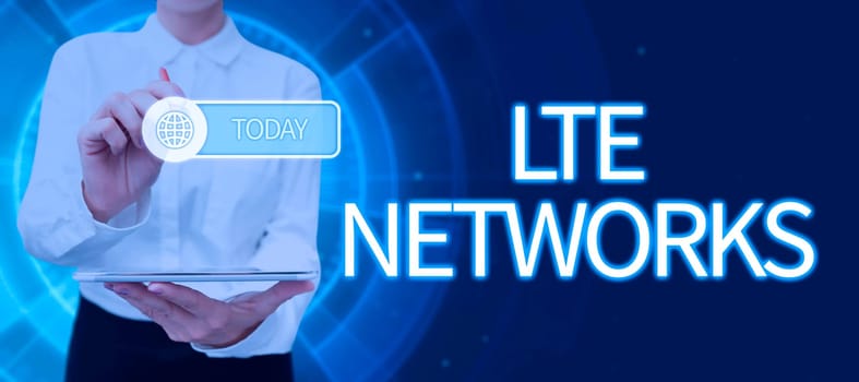 Conceptual caption Lte Networks, Business approach Fastest network connection available for wireless communication