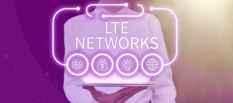 Hand writing sign Lte Networks, Concept meaning Fastest network connection available for wireless communication
