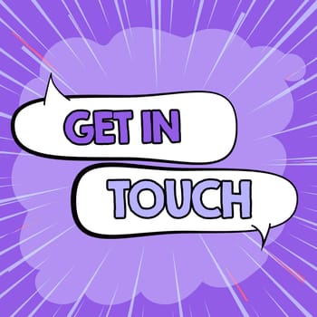 Writing displaying text Get In Touch, Business overview Stay in contact Constant Communication Interaction Bonding