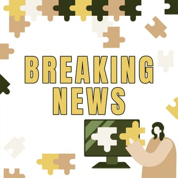 Sign displaying Breaking News, Internet Concept Special Report Announcement Happening Current Issue Flashnews