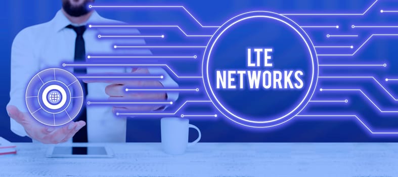 Hand writing sign Lte Networks, Business approach Fastest network connection available for wireless communication