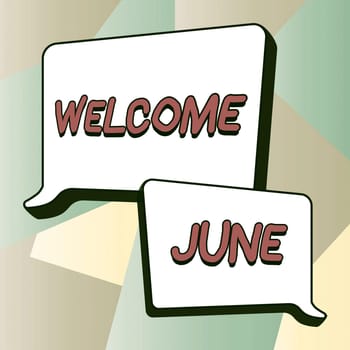 Hand writing sign Welcome June, Business concept Calendar Sixth Month Second Quarter Thirty days Greetings