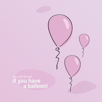 Creative background. You can not be sad if there is a balloon.