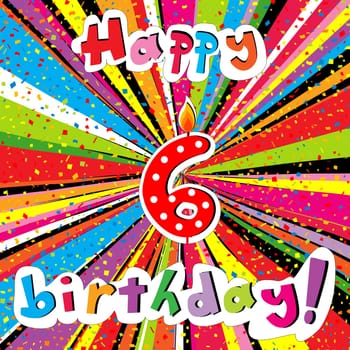 Happy Birthday greeting card with number 6 candle and confetti on a colorful sunburst background