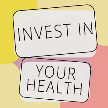 Sign displaying Invest In Your Health, Business showcase Live a Healthy Lifestyle Quality Food for Wellness